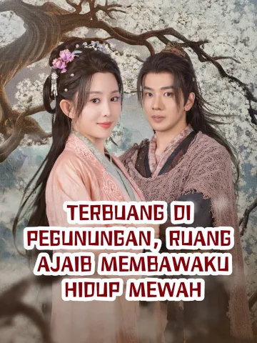 TERBUANG DI PEGUNUNGAN, RUANG AJAIB MEMBAWAKU HIDUP MEWAH